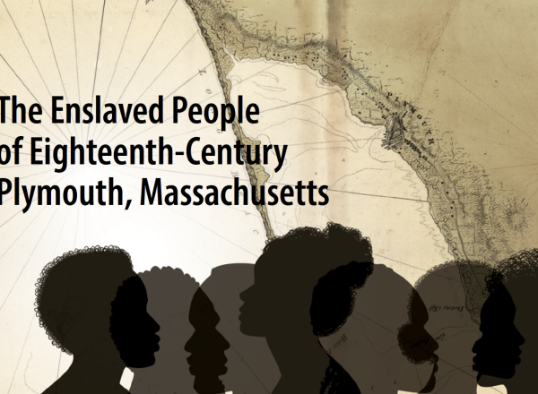 The Enslaved People of Eighteenth-Century Plymouth, Massachusetts